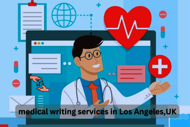 medical writing services  in Los Angeles UK Medical Writing Services in Los Angeles, USA