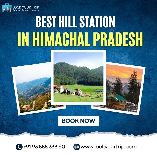 Best Hill Station in Himachal Pradesh  Lockyourtrip