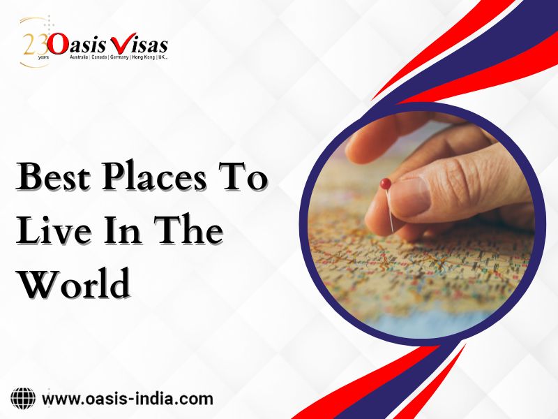 Best Places To Live In The World Immigration