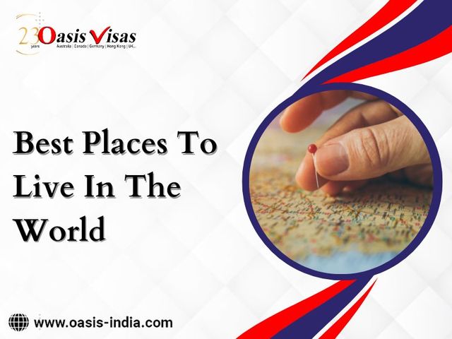 Best Places To Live In The World Immigration
