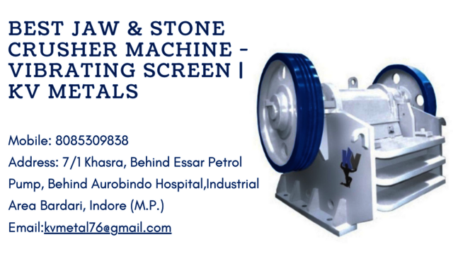Best Jaw & Stone Crusher Machine - Vibrating Scree Best Jaw & Stone Crusher Machine - Vibrating Screen | KV Metals
