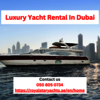 Luxury Yacht Rental In Dubai - Luxury Yacht Rental In Dubai