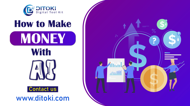 how to make money with AI ditokidigital