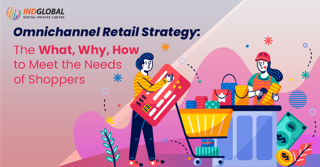 Omnichannel Retail Strategy  The What, Why, And, H Omnichannel Retail Strategy: The What, Why, How to Meet the Needs of Shoppers