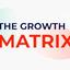The Growth Matrix - The Growth Matrix