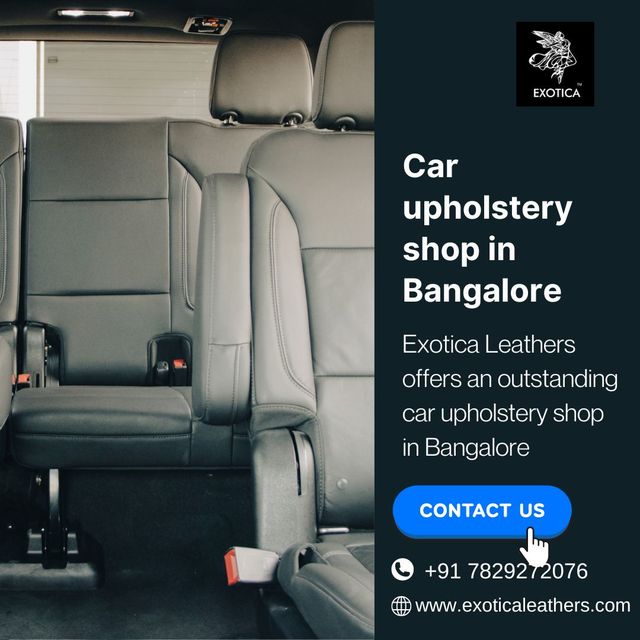 Car upholstery shop in Bangalore Exoticaleathers