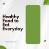 Healthy Food to eat everyday.2 - govind