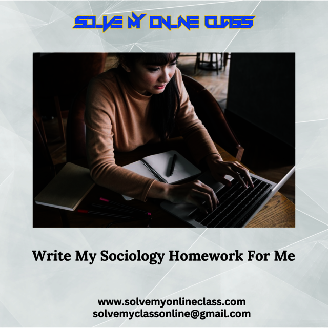 Write My Sociology Homework For Me Solvemyonlineclass