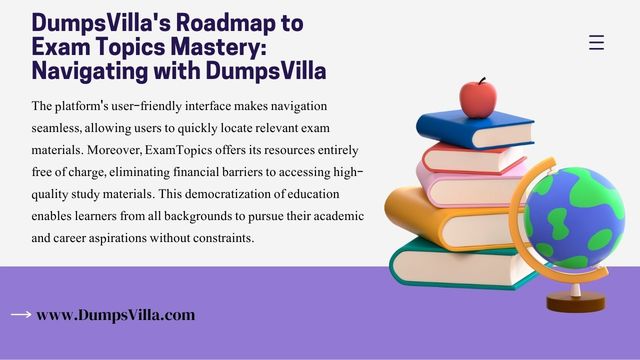 ExamTopics Demystifying Exam Topics: Your Companion from DumpsVilla