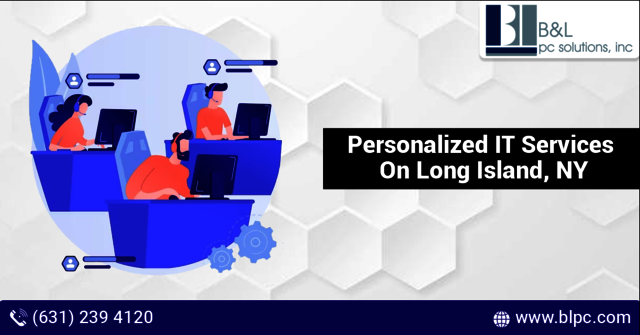 Personalized IT Services On Long Island, NY Transform Your Business With IT Support Services On Long Island, NY