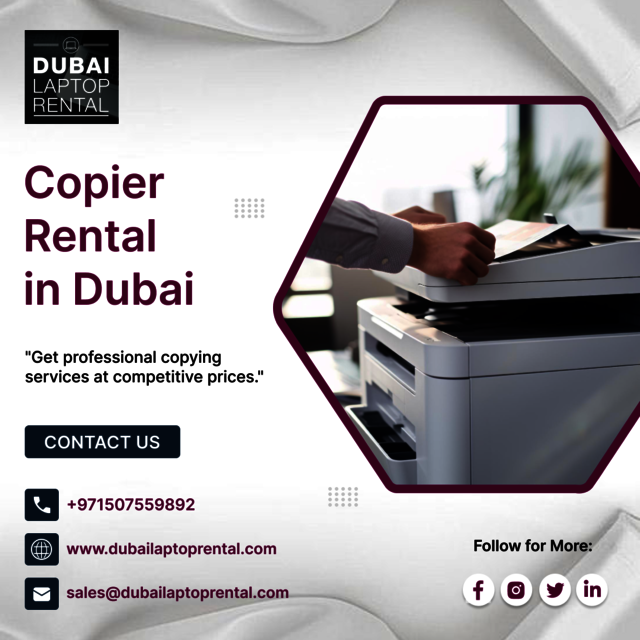 Rent Copiers in Dubai at Unbeatable Prices Dubai Laptop Rental