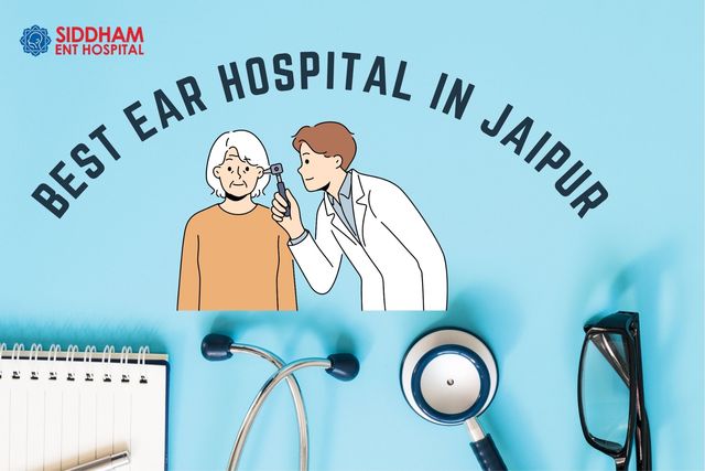 Best Ear Hospital in Jaipur Best Ear Doctor in Jaipur