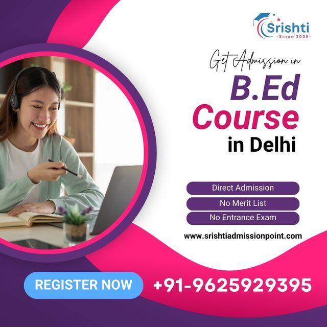 B.Ed Course in Delhi nw Srishti