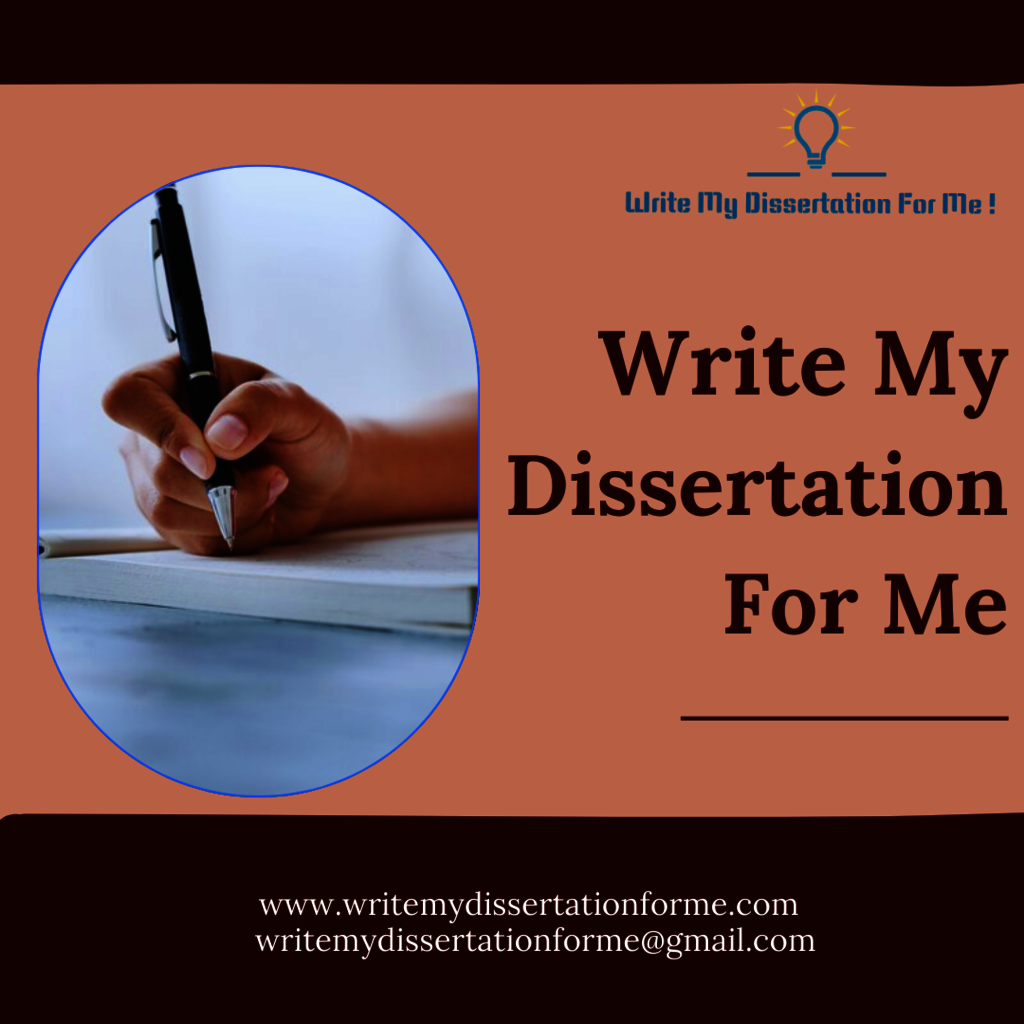 Write My Dissertation For Me Write My Dissertation For Me