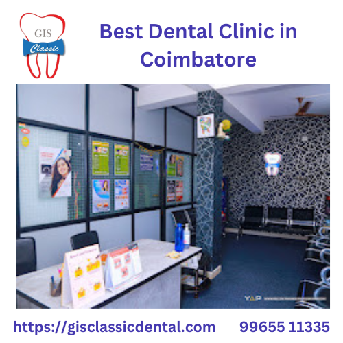 Best Dental Clinic in Coimbatore | Coimbatore Dent GIS Classic