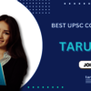 Best UPSC Coaching in Delhi Tarun IAS Achieve Your UPSC Goal