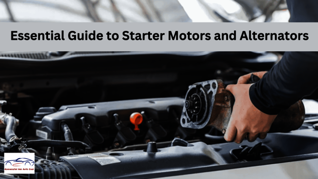 Starter Motors The Essential Guide to Starter Motors and Alternators: Ensuring Road Worthiness and Safety