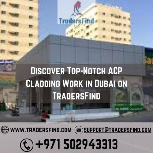 Discover Top-Notch ACP Cladding Work in Dubai on T talha