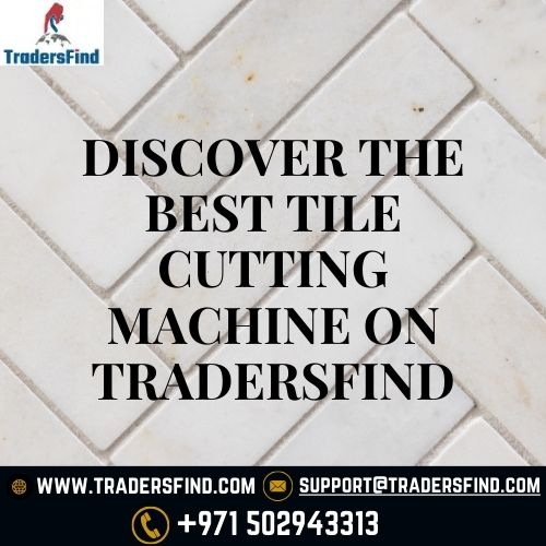 Discover the Best tile cutting machine on TradersF Picture Box