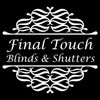 Final Touch Blinds & Shutters - Final Touch Blinds & Shutters