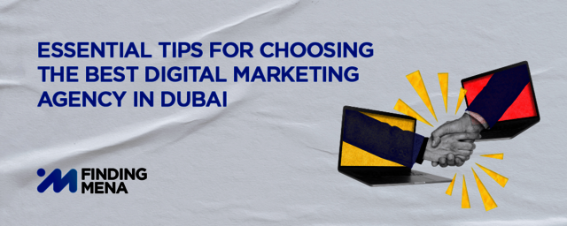 Finding-Mena Tips-for-choosing-digital-marketing-a Masters of Influence: Pioneering Media Agencies in the UAE | Finding Mena