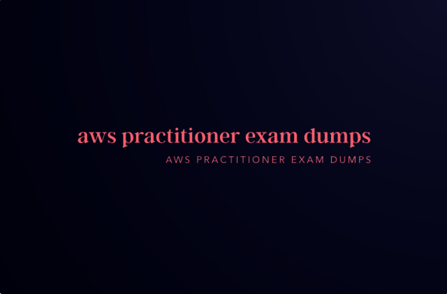 How AWS Practitioner Exam Dumps Compare to Practic aws practitioner exam dumps