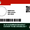 Is Ayushman Bharat Cover To Be Doubled ?