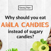 Why should you eat amla can... - Candy