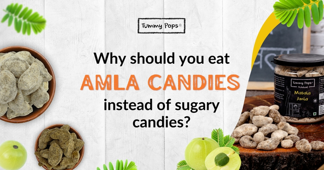 Why should you eat amla candies instead of sugary  Candy