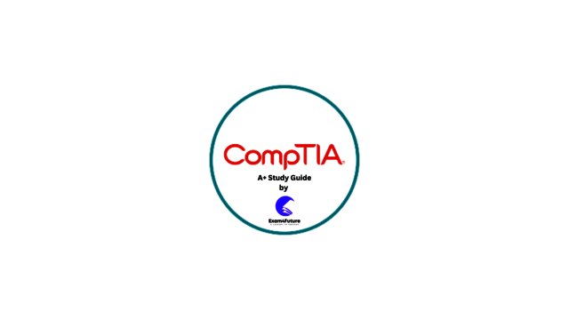 CompTIA A+ Study Guide By Exam 4 Future CompTIA A+ Study Guide