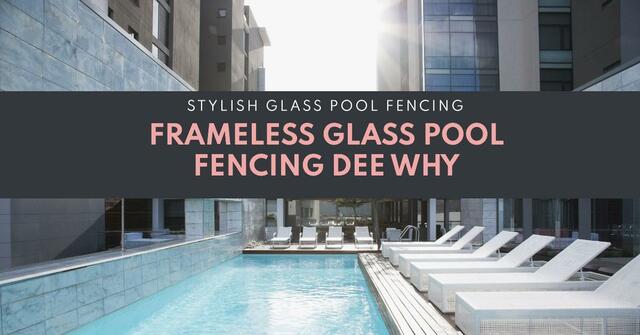 Frameless Glass Pool Fencing Dee Why 2 Lux Glass Northern Beaches