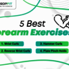 5 Best Forearm Exercises An... - ToneOpFit