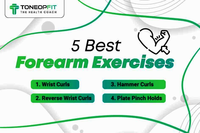 5 Best Forearm Exercises And Workout Plan With Tip ToneOpFit