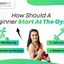 How Should A Beginner Start... - fitwrite