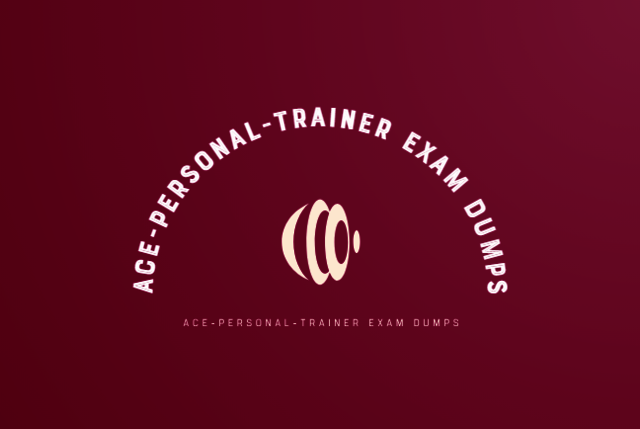 ACE-personal Trainer Exam Dumps ACE-Personal-Trainer Exam Dumps