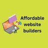 Best Affordable Website Builders: Quality Sites for Less