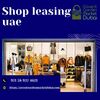 Shop leasing uae