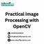 OPENCV Projects - Practical Image Processing with OpenCV