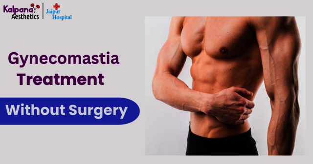 Gynecomastia Treatment Without Surgery Gynecomastia Treatment Without Surgery