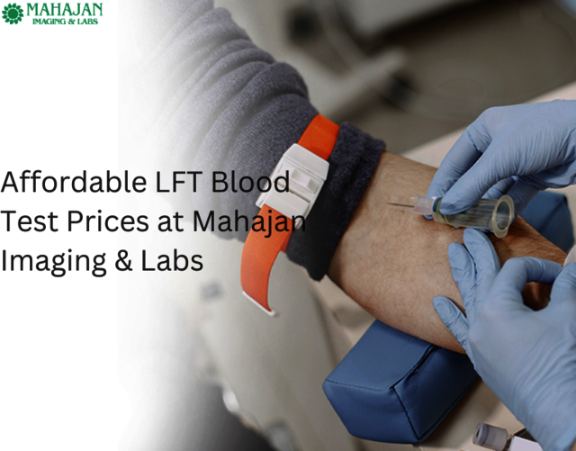 Affordable LFT Blood Test Prices at Mahajan Imagin Picture Box