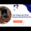 Top-10-Apps-Like-TikTok-Eve... - App Developers Near Me