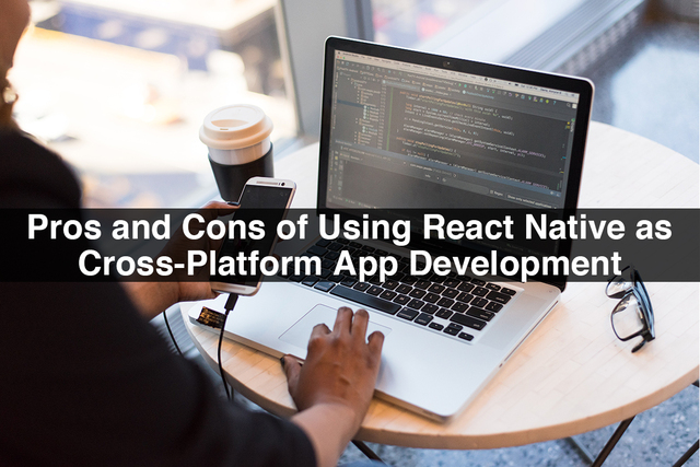 Pros-and-Cons-of-Using-React-Native-as-Cross-Platf App Developers Near Me