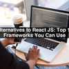 Alternatives-to-React-JS-To... - App Developers Near Me
