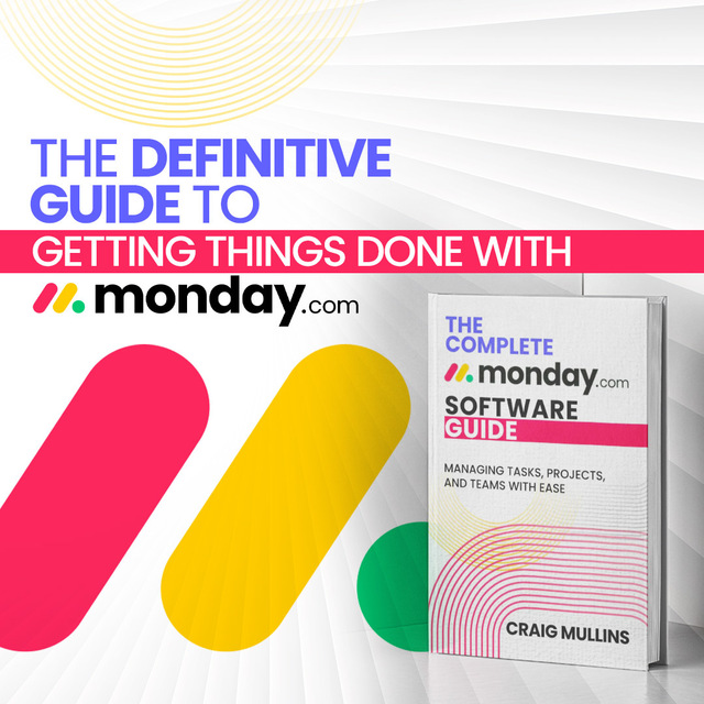 Mastering Monday Mastering Monday.com: The Complete Guide to Work Management