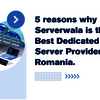 5 reasons why Serverwala is... - Dedicted server in Romaina