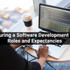 Structuring a Software Development Team: Roles and Expectations