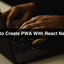 How-to-Create-PWA-With-Reac... - Exploring The Best Python Applications And Website Examples