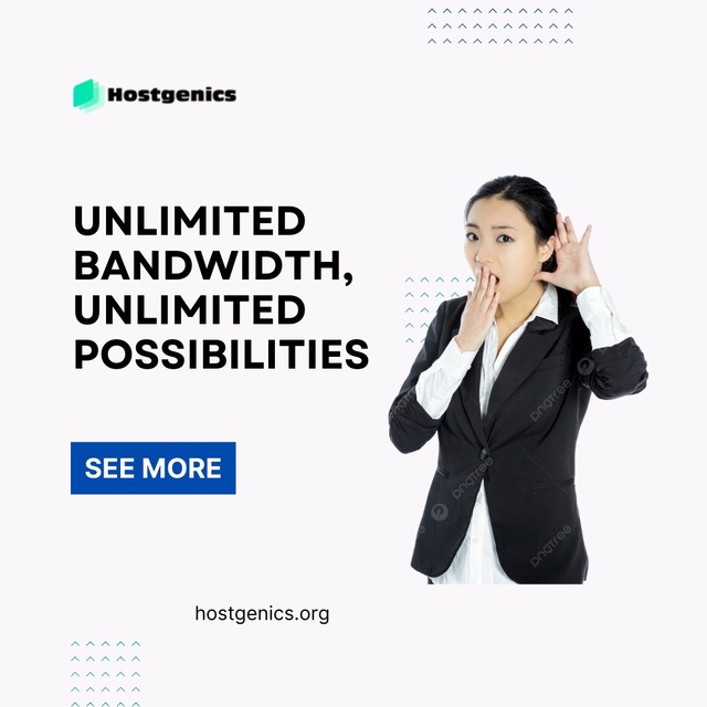 Unlimited Bandwidth-Unlimited possibilities Hostgenics