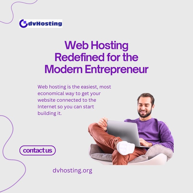 Web Hosting Redefined for the Modern Entrepreneur DVHosting