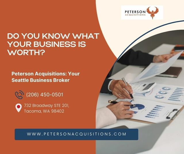 do you know what your business is worth Peterson Acquisitions: Your Seattle Business Broker